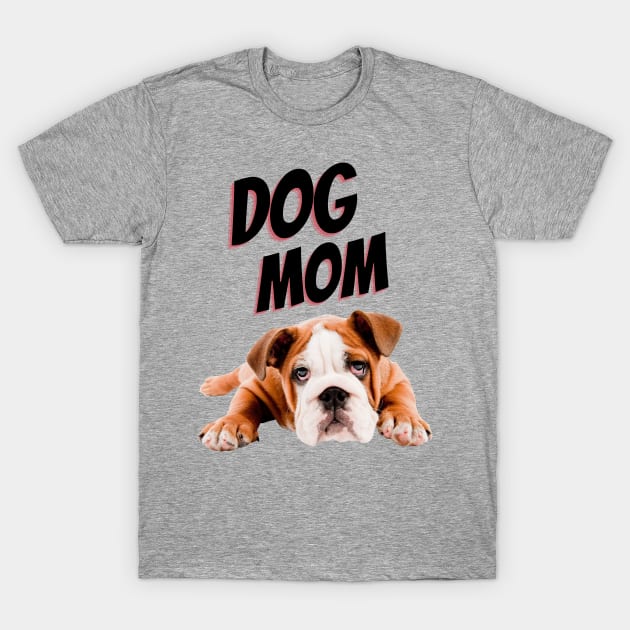 Dog mom T-Shirt by Calvin Apparels